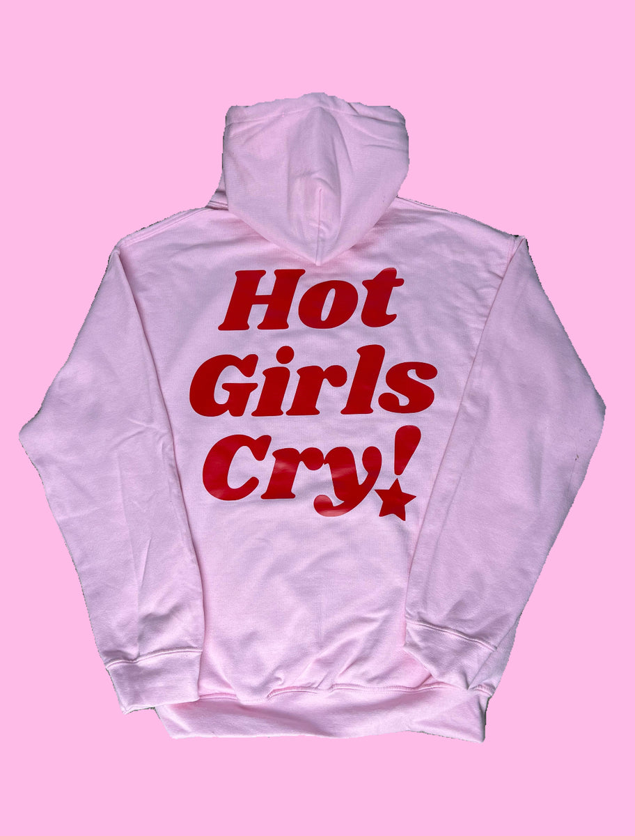 Hot Girls Cry - Hoodie – Delicate But Deadly