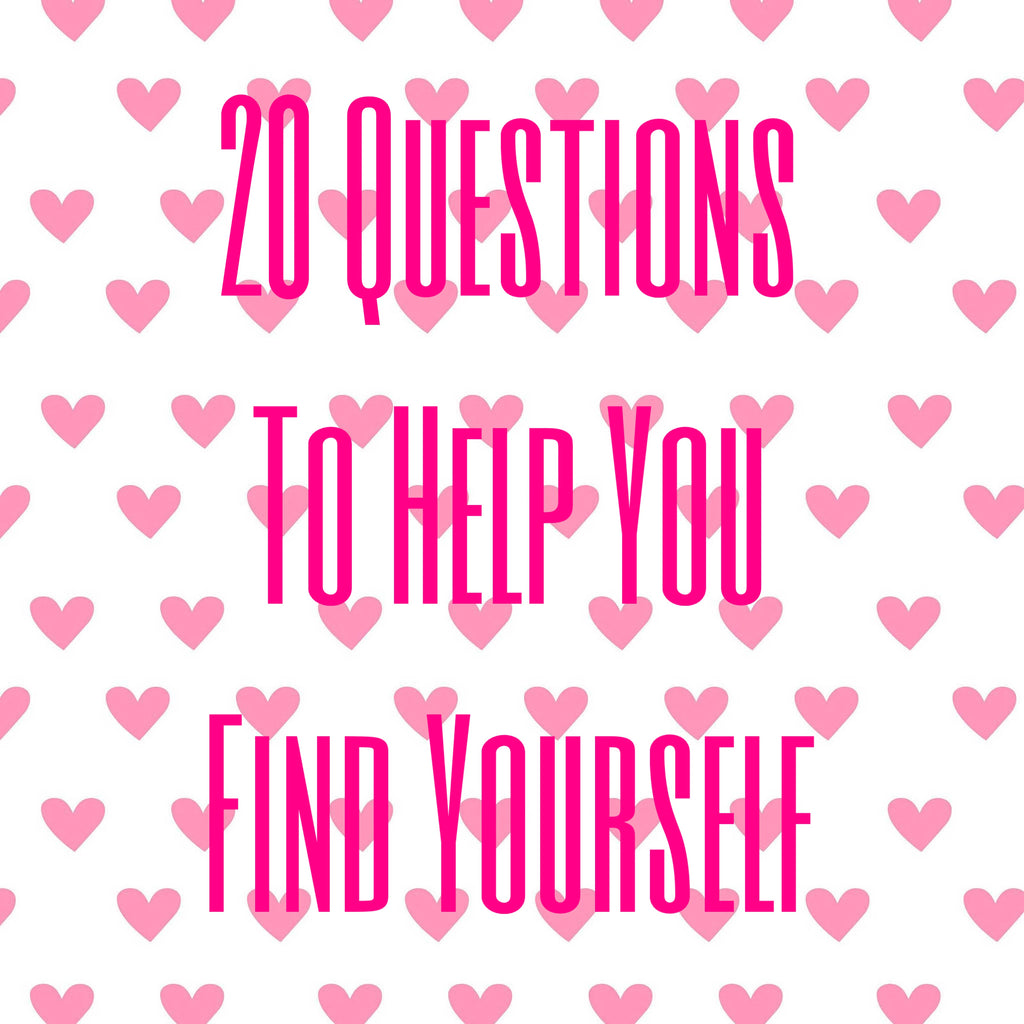 20 Questions To Help You Find Yourself
