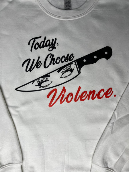 Choose Violence - Crewneck
