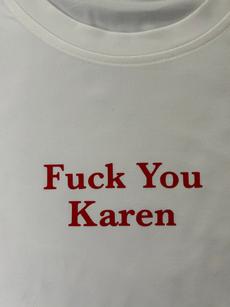 Fuck You Karen - Crop Tshirt