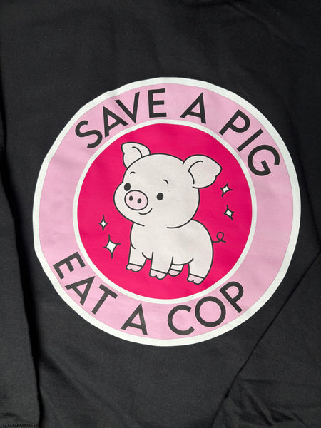 Save a Pig- Hoodie