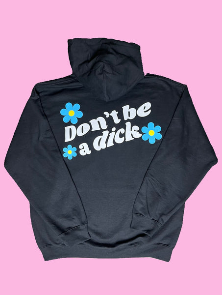 Don’t Be a D**k - Hoodie